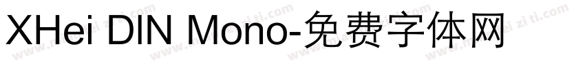 XHei DlN Mono字体转换